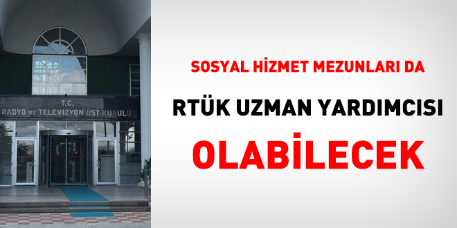 Sosyal hizmet mezunlar da RTK uzman yardmcs olabilecek