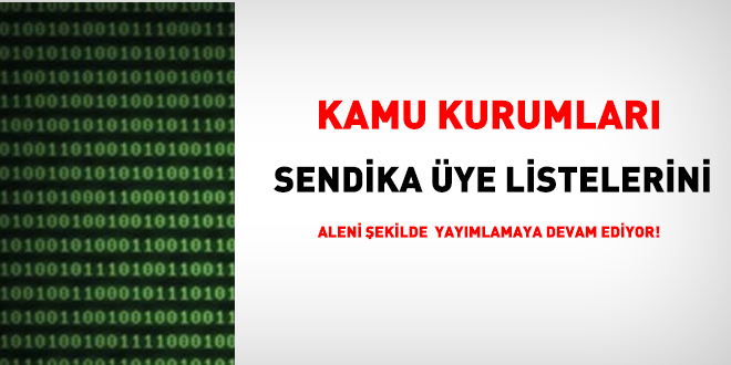 Kurumlar sendika ye listelerini siteden aleni ekilde yaymlamaya devam ediyor!