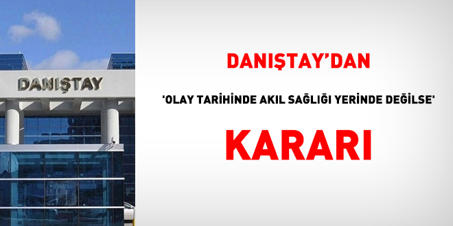 Dantay'dan 'olay tarihinde akl sal yerinde deilse' karar