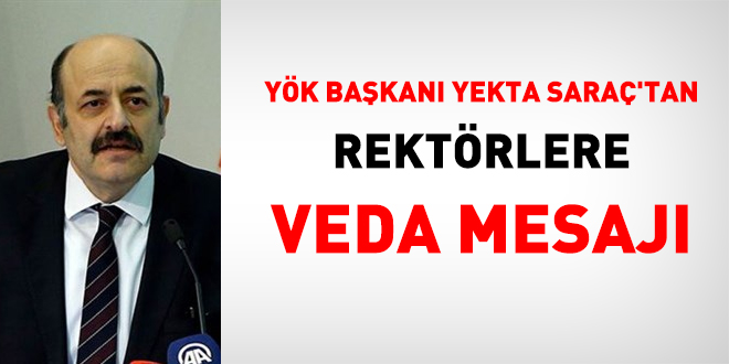 YK Bakan Yekta Sara'tan, rektrlere veda mesaj