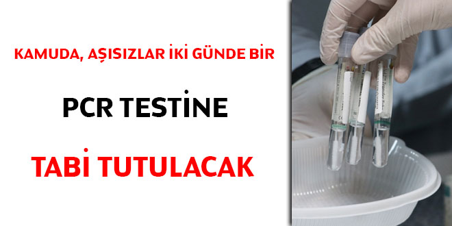 Kamuda, aszlar 2 gnde bir PCR testine tabi tutulacak