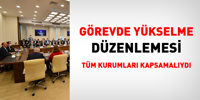 Grevde ykselme dzenlemesi tm kurumlar kapsamalyd