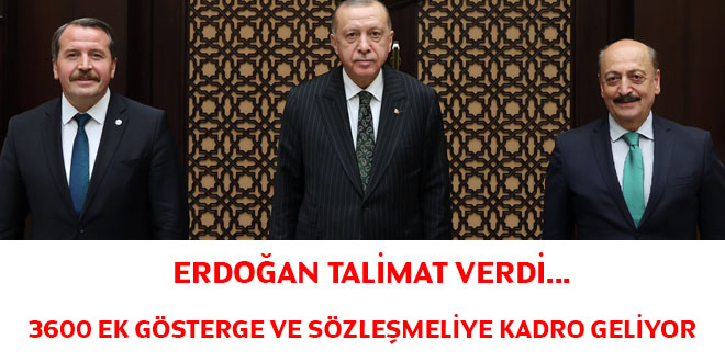 Erdoan talimat verdi... 3600 ek gsterge ve szlemeliye kadro geliyor