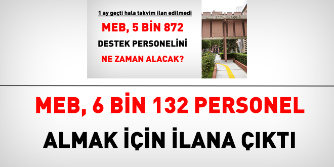 MEB, 6 bin 132 personel almak iin ilana kt