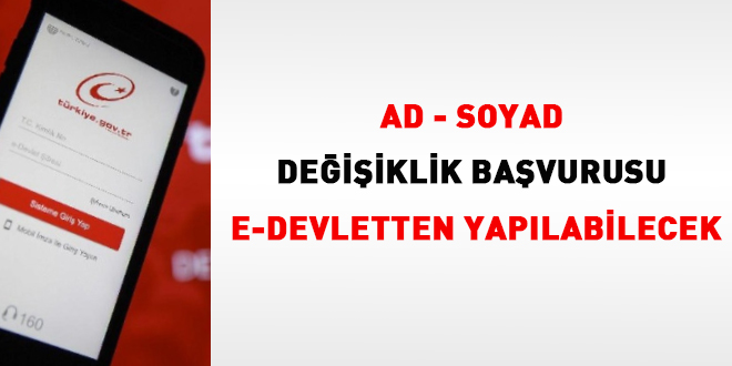 Ad soyad deiiklik bavurusu e-devletten yaplabilecek