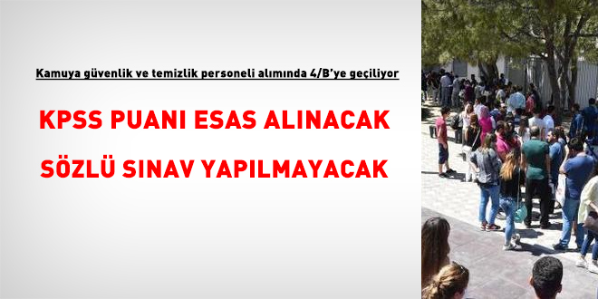 Kamuya gvenlik ve temizlik personeli almnda 4-B'ye geiliyor! Szl snav yaplmayacak