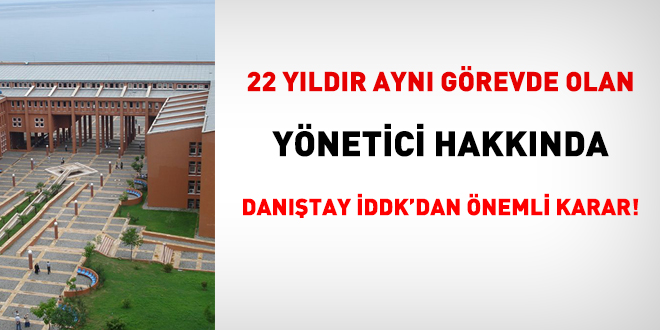 22 yldr ayn grevde olan ynetici hakknda Dantay DDK'dan nemli karar!