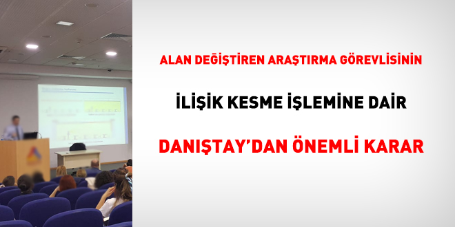 Dantay'dan alan deitiren aratrma grevlisinin iliik kesme ilemine dair karar